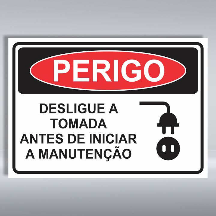 PLACA DE PERIGO | DESLIGUE A TOMADA ANTES DE INICIAR A MANUTENÇÃO